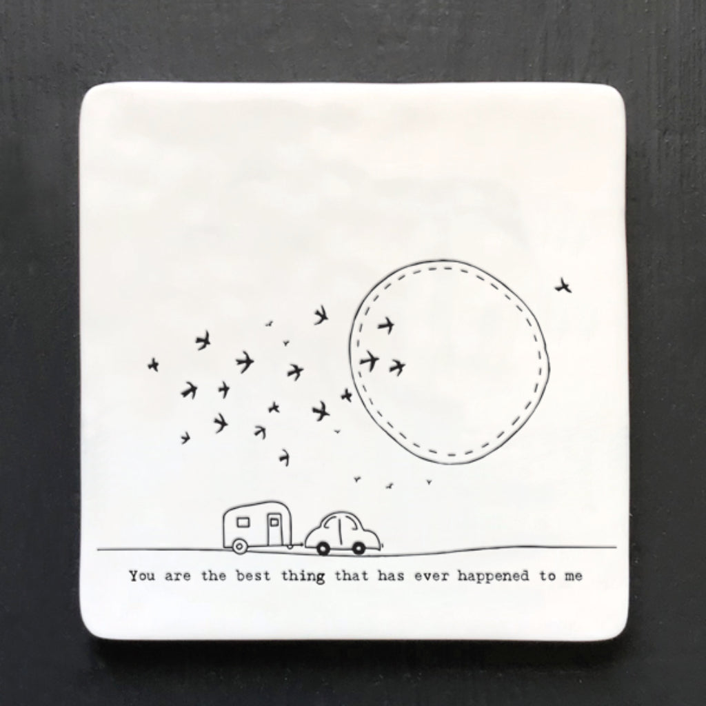 East of India 'You are the best thing that ever happened to me' Porcelain Square Coaster