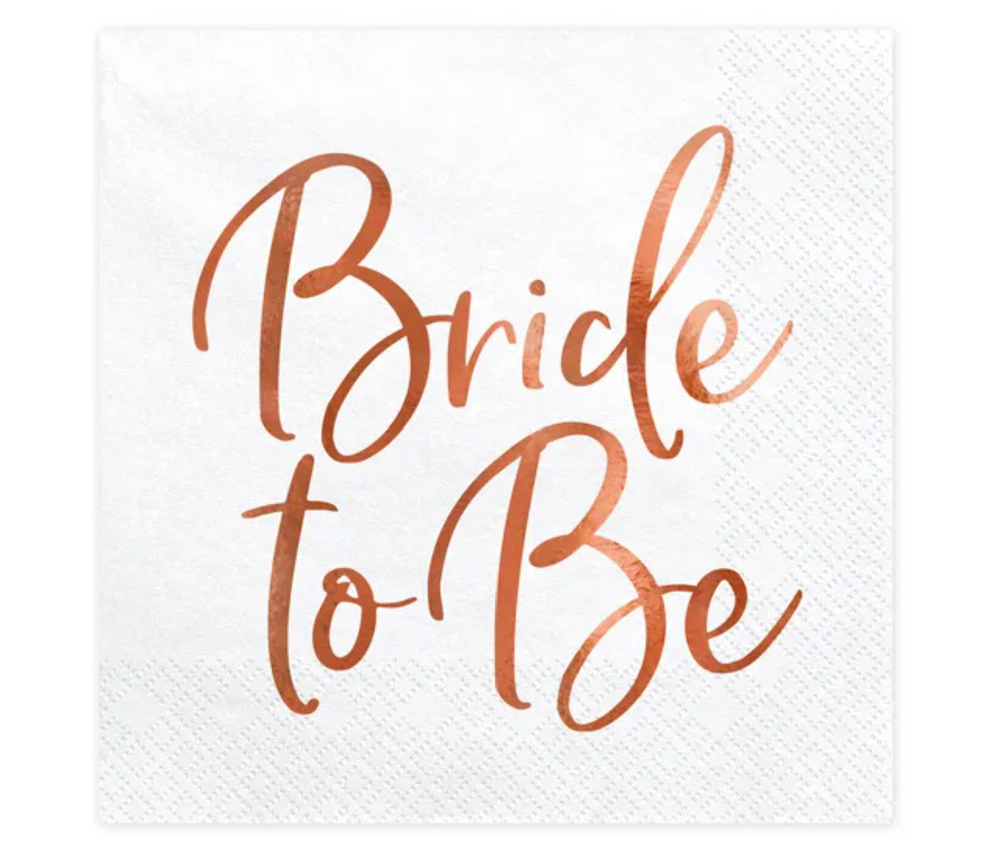 Rose Gold Bride To Be Napkins x 20